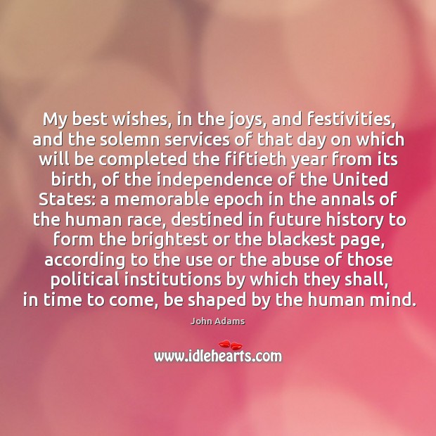 My best wishes, in the joys, and festivities, and the solemn services John Adams Picture Quote