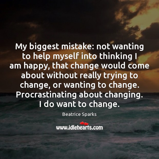 My biggest mistake: not wanting to help myself into thinking I am Image