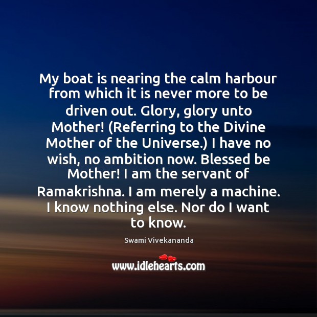 My boat is nearing the calm harbour from which it is never Swami Vivekananda Picture Quote
