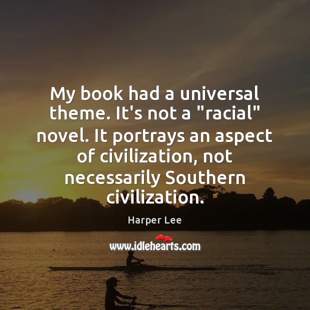 My book had a universal theme. It’s not a “racial” novel. It Image