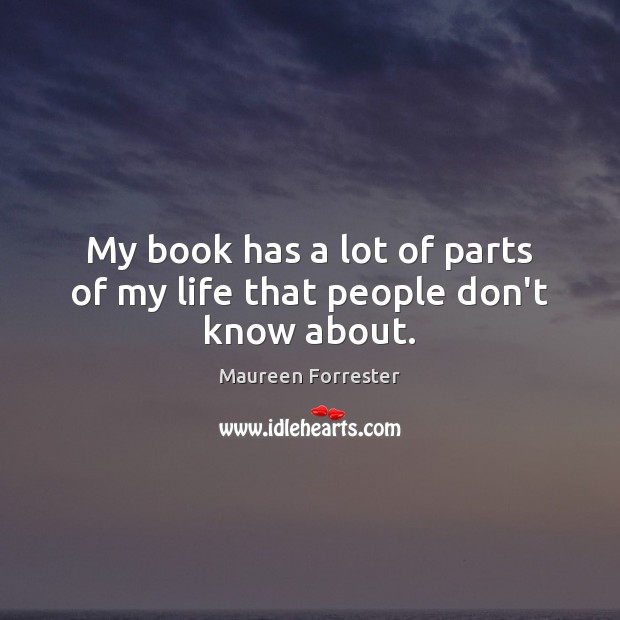 My book has a lot of parts of my life that people don’t know about. Image
