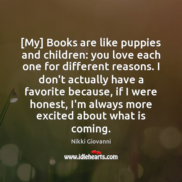 [My] Books are like puppies and children: you love each one for Image