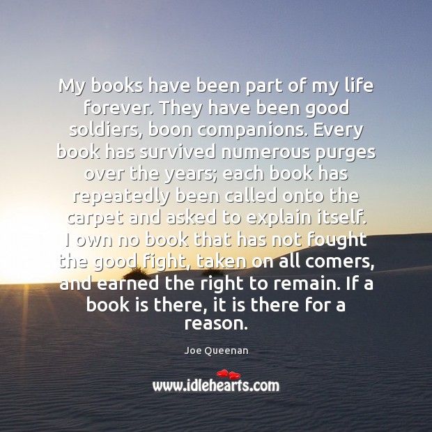 My books have been part of my life forever. They have been Image