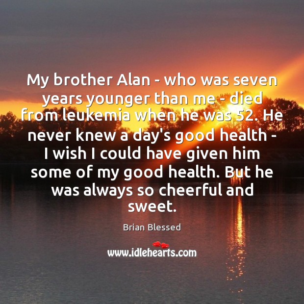 My brother Alan – who was seven years younger than me – Image
