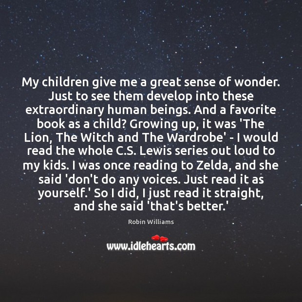 My children give me a great sense of wonder. Just to see Robin Williams Picture Quote