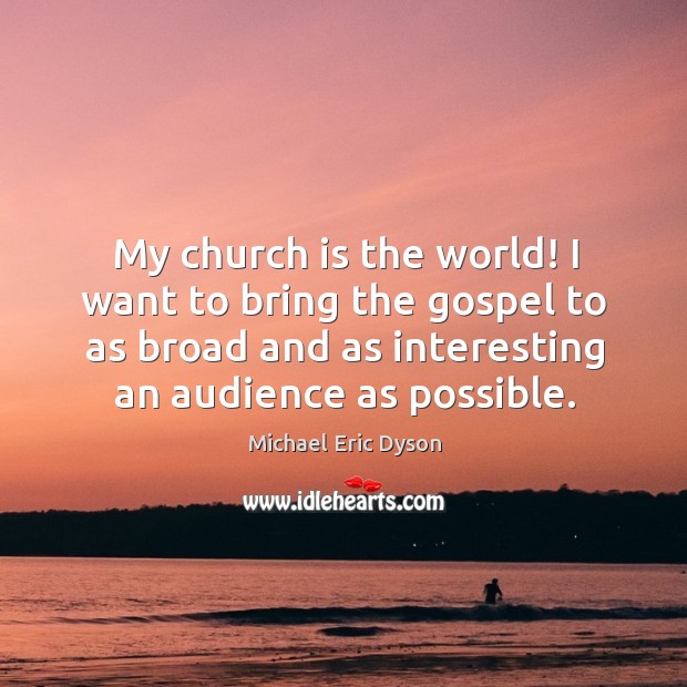 My church is the world! I want to bring the gospel to Image