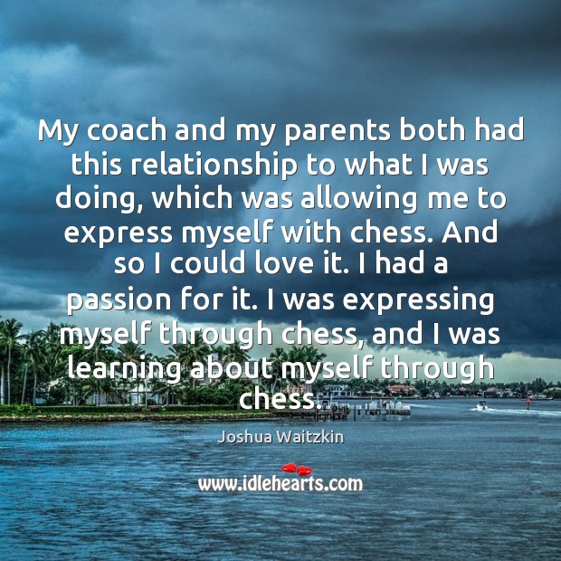 My coach and my parents both had this relationship to what I Image