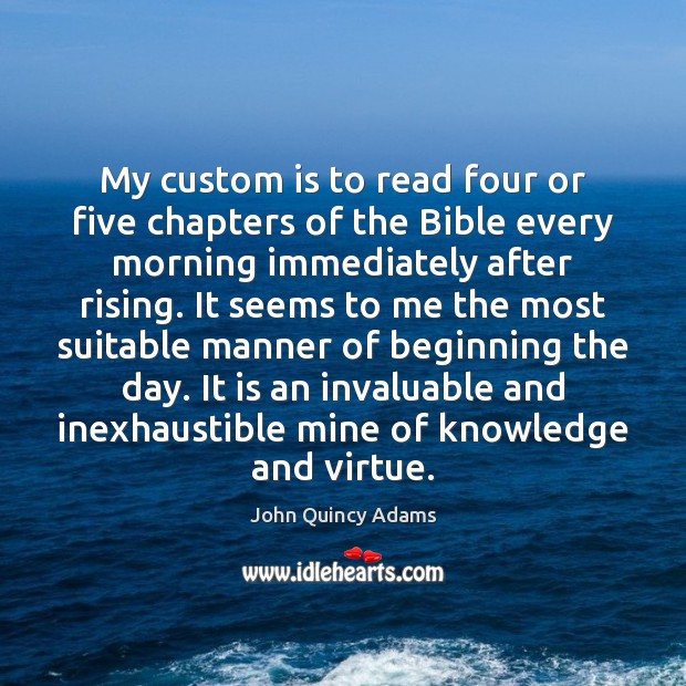 My custom is to read four or five chapters of the Bible Image