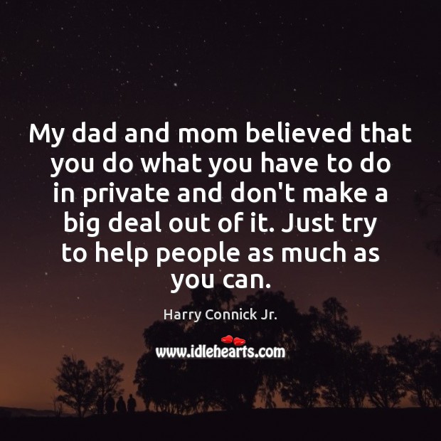 My dad and mom believed that you do what you have to Image