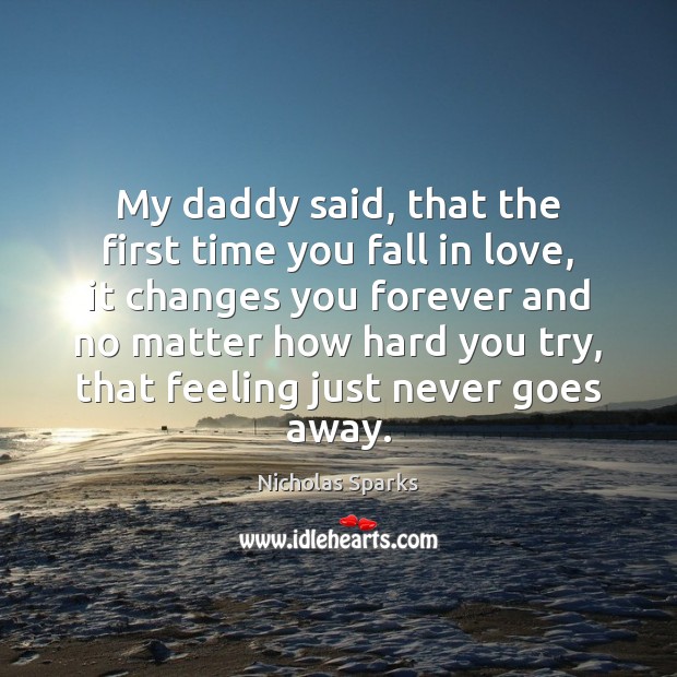 My daddy said, that the first time you fall in love, it Image
