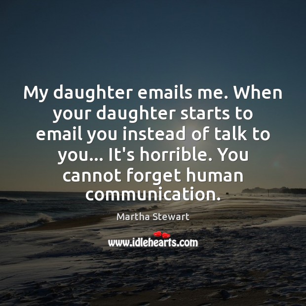 My daughter emails me. When your daughter starts to email you instead Image