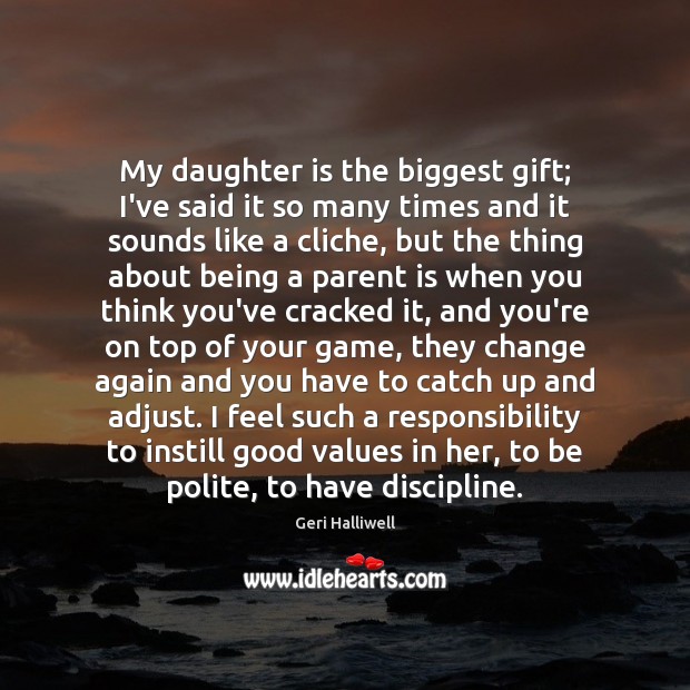 My daughter is the biggest gift; I’ve said it so many times Daughter Quotes Image