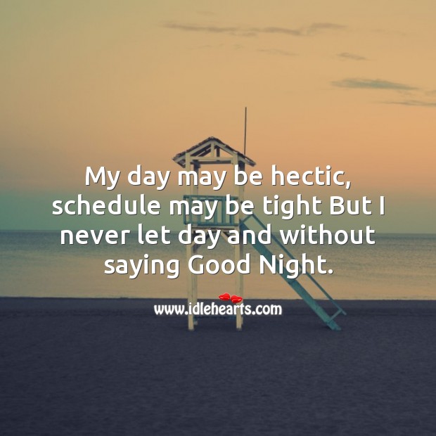 My day may be hectic Good Night Quotes Image