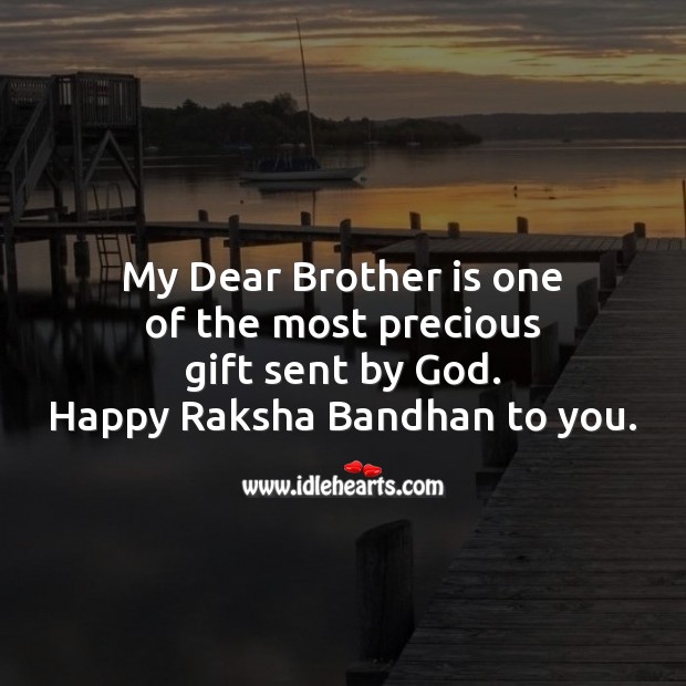 My dear brother is one of the most precious gift sent by God. Raksha Bandhan Quotes Image