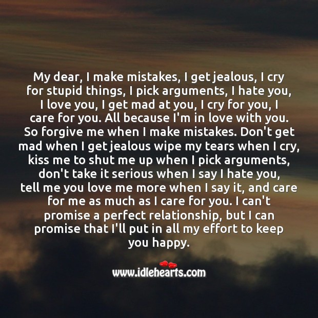 My dear I can promise that I’ll put in all my effort to keep you happy. Relationship Quotes Image