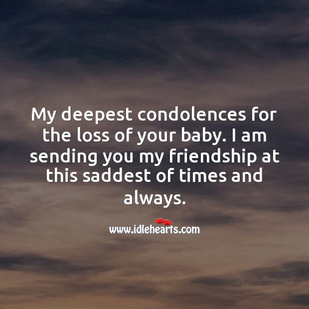 My deepest condolences for the loss of your baby. Miscarriage Sympathy Messages Image
