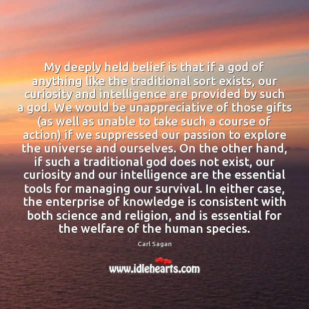 My deeply held belief is that if a God of anything like Belief Quotes Image