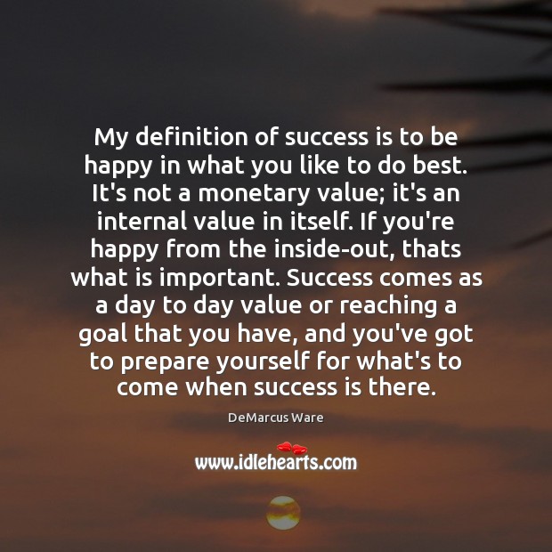 My definition of success is to be happy in what you like DeMarcus Ware Picture Quote