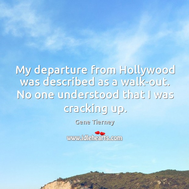My departure from hollywood was described as a walk-out. No one understood that I was cracking up. Image