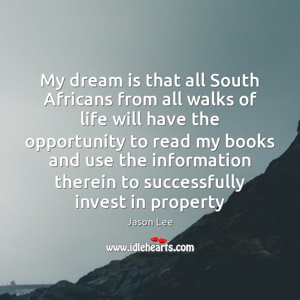 My dream is that all South Africans from all walks of life Dream Quotes Image