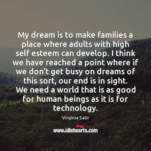 My dream is to make families a place where adults with high Dream Quotes Image