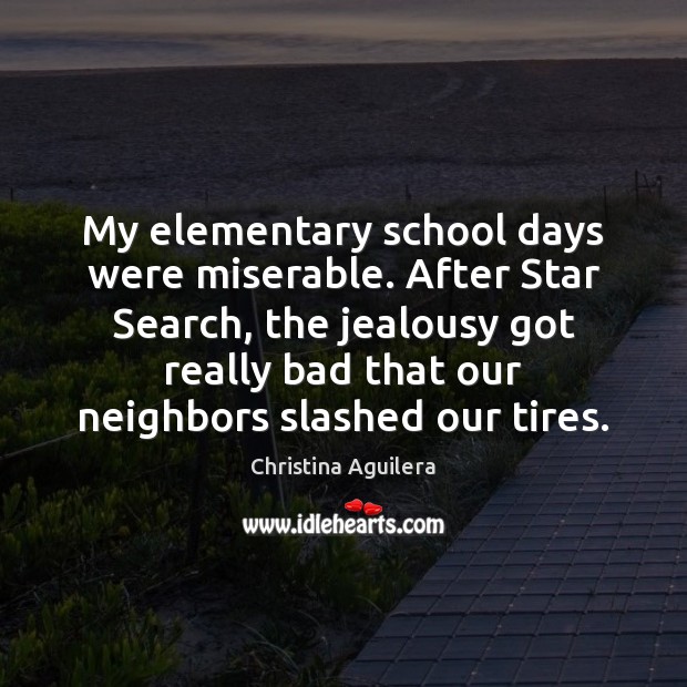 My elementary school days were miserable. After Star Search, the jealousy got Image