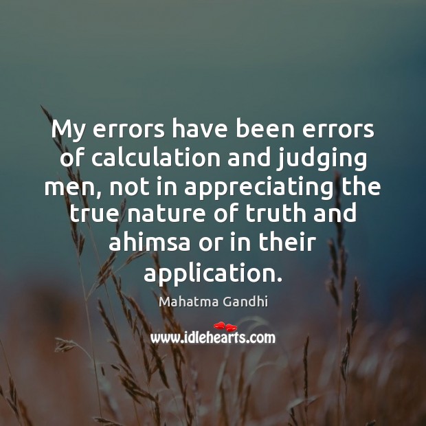 My errors have been errors of calculation and judging men, not in Image