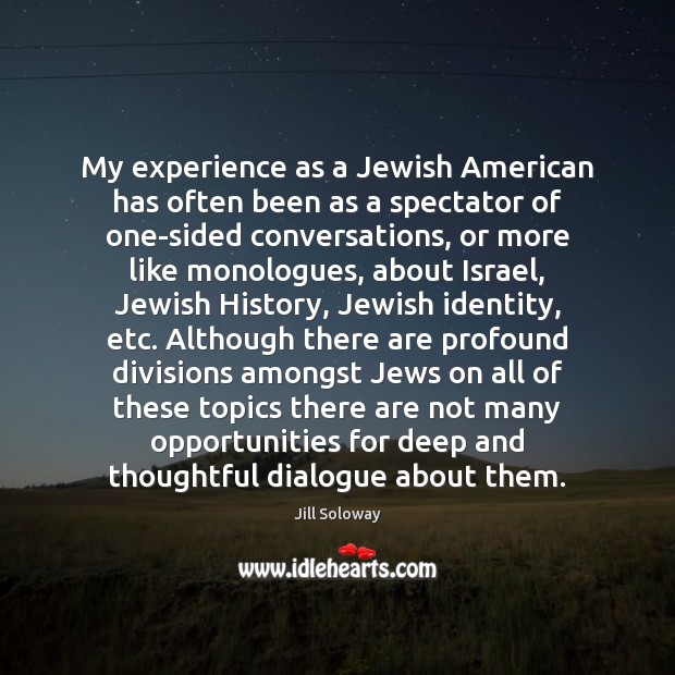 My experience as a Jewish American has often been as a spectator Jill Soloway Picture Quote
