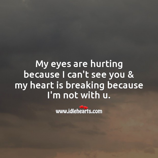 My eyes are hurting Missing You Messages Image