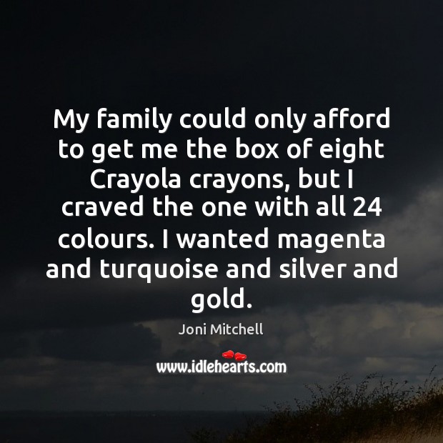 My family could only afford to get me the box of eight Joni Mitchell Picture Quote
