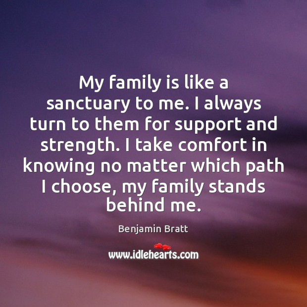 My family is like a sanctuary to me. I always turn to Benjamin Bratt Picture Quote