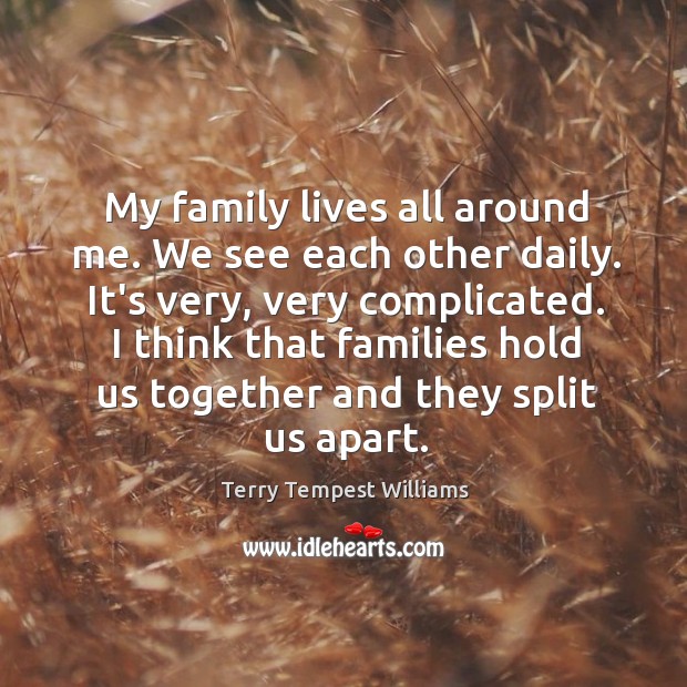 My family lives all around me. We see each other daily. It’s Image