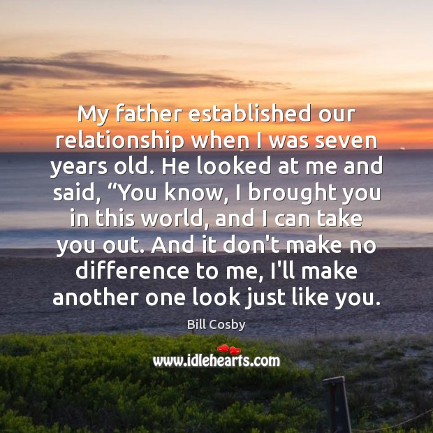 My father established our relationship when I was seven years old. He Image