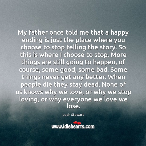 My father once told me that a happy ending is just the Image