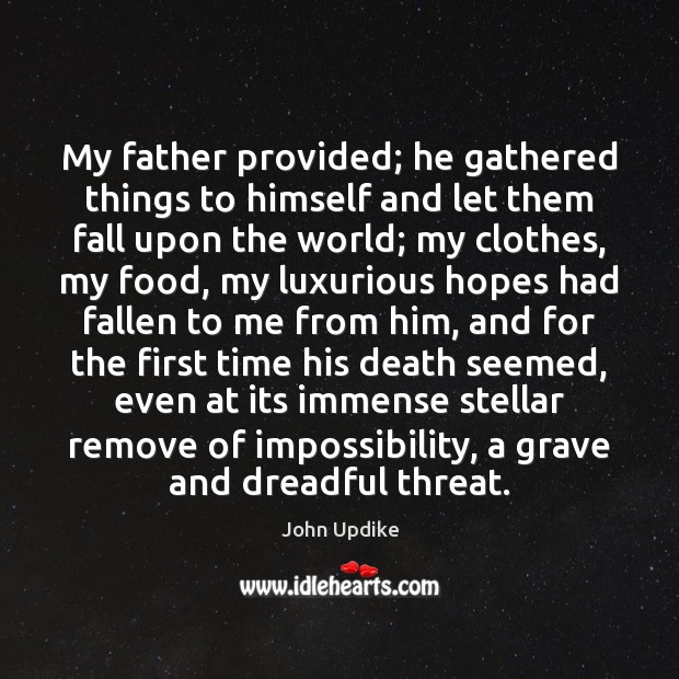 My father provided; he gathered things to himself and let them fall Image