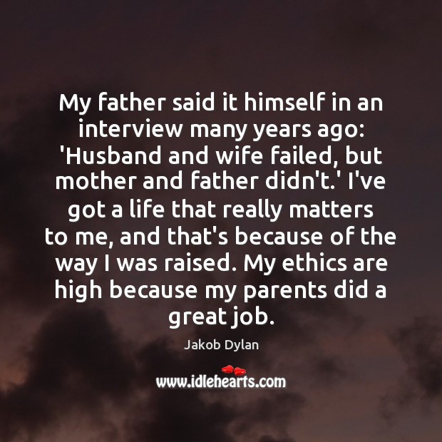 My father said it himself in an interview many years ago: ‘Husband Image