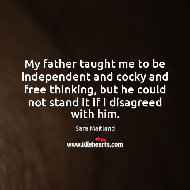 My father taught me to be independent and cocky and free thinking, Image