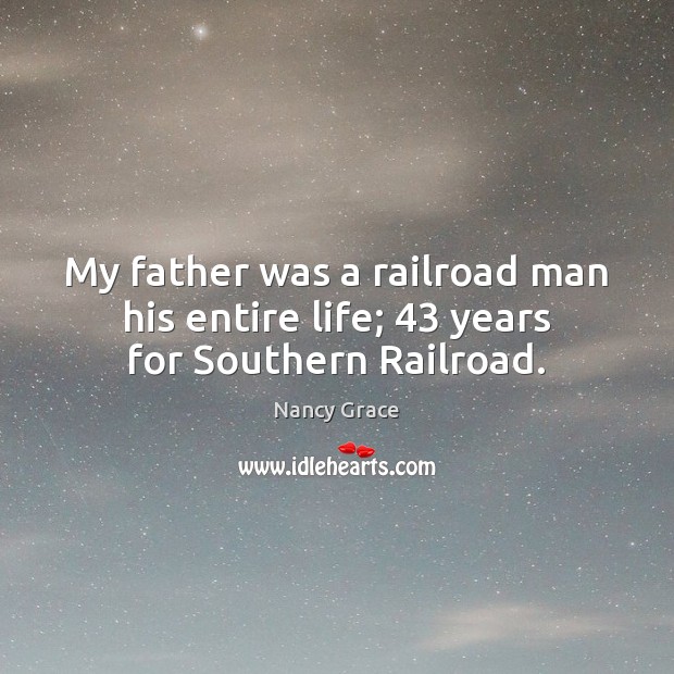 My father was a railroad man his entire life; 43 years for Southern Railroad. Image