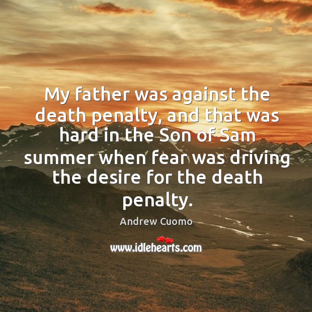 My father was against the death penalty, and that was hard in Image