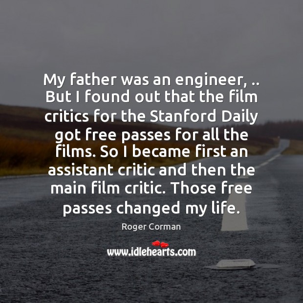 My father was an engineer, .. But I found out that the film Image