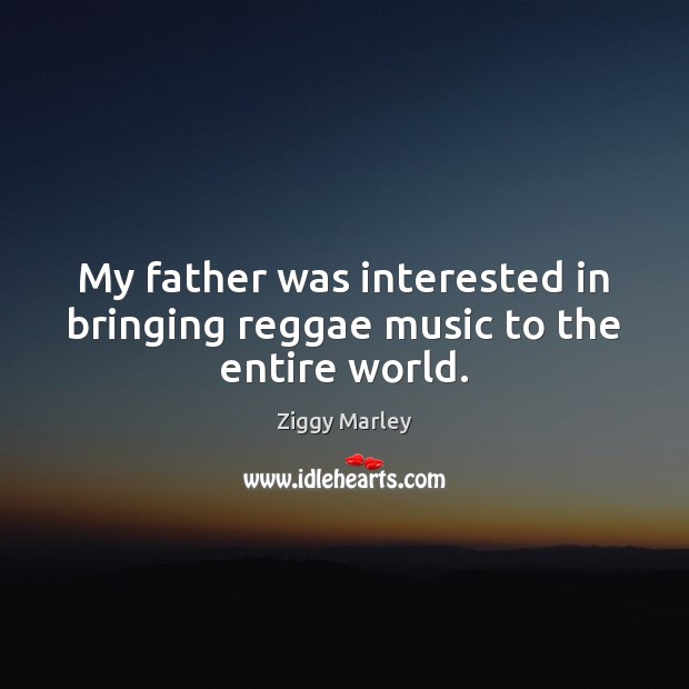 My father was interested in bringing reggae music to the entire world. Image