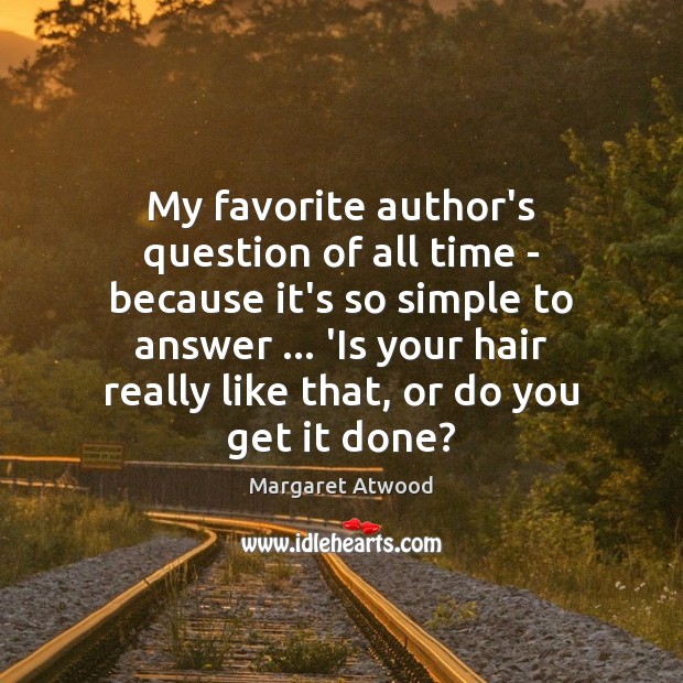 My favorite author’s question of all time – because it’s so simple Image