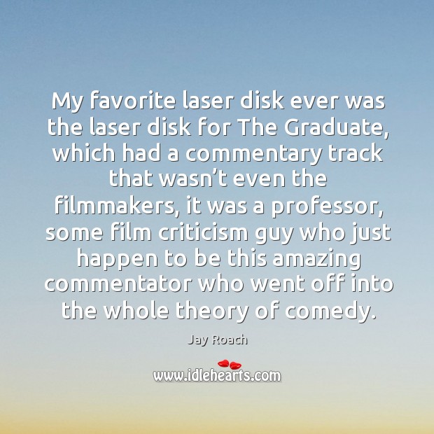 My favorite laser disk ever was the laser disk for the graduate, which had a commentary Image