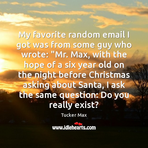 My favorite random email I got was from some guy who wrote: “ Christmas Quotes Image