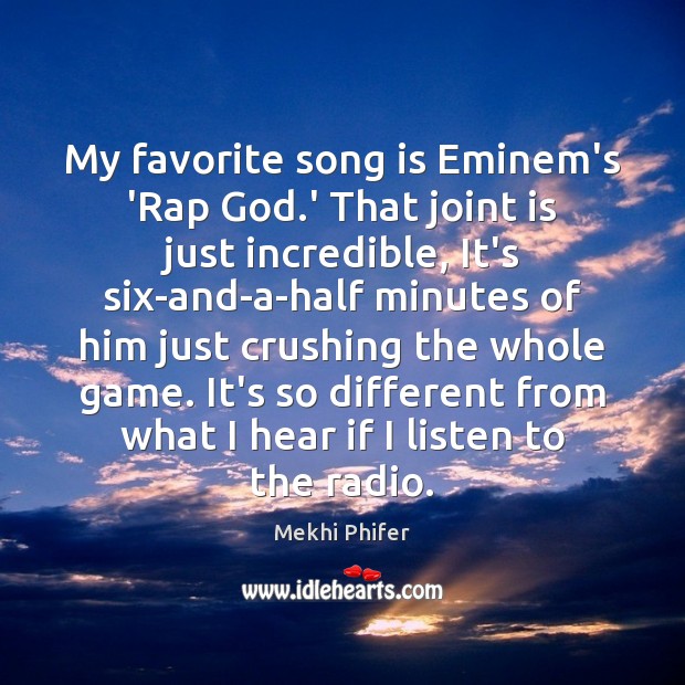 My favorite song is Eminem’s ‘Rap God.’ That joint is just Mekhi Phifer Picture Quote