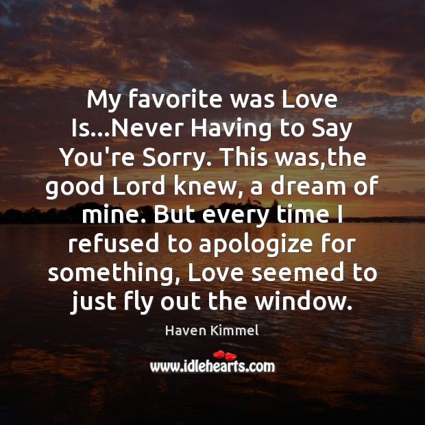 My favorite was Love Is…Never Having to Say You’re Sorry. This Image