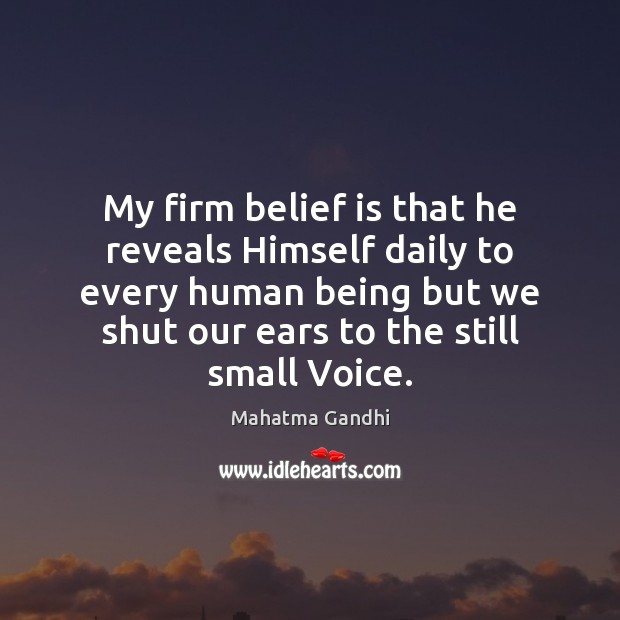 My firm belief is that he reveals Himself daily to every human Belief Quotes Image
