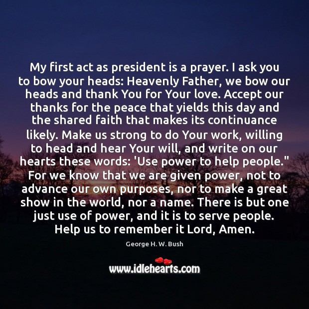 My first act as president is a prayer. I ask you to Thank You Quotes Image