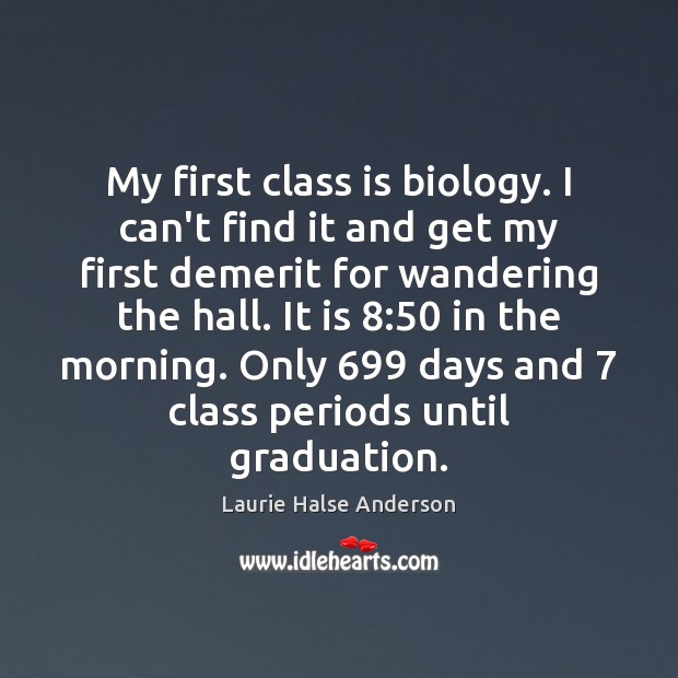 My first class is biology. I can’t find it and get my Graduation Quotes Image