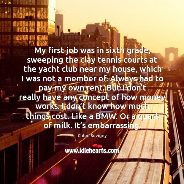 My first job was in sixth grade, sweeping the clay tennis courts at the yacht club near my house 